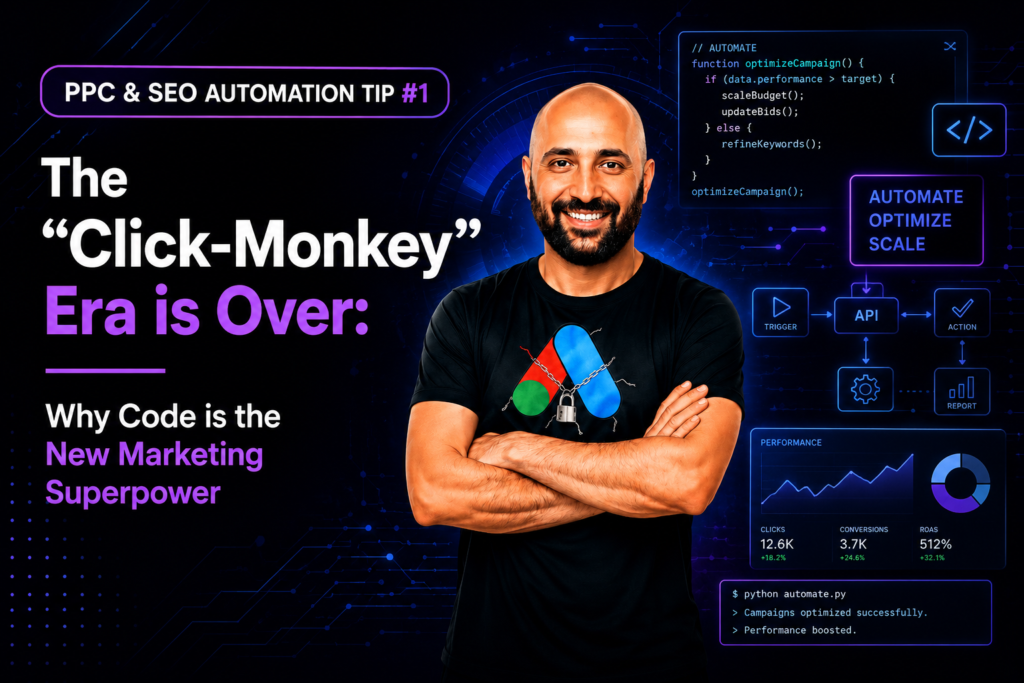 PPC & SEO Automation Tip #1 - The "Click-Monkey" Era is Over: Why Code is the New Marketing Superpower